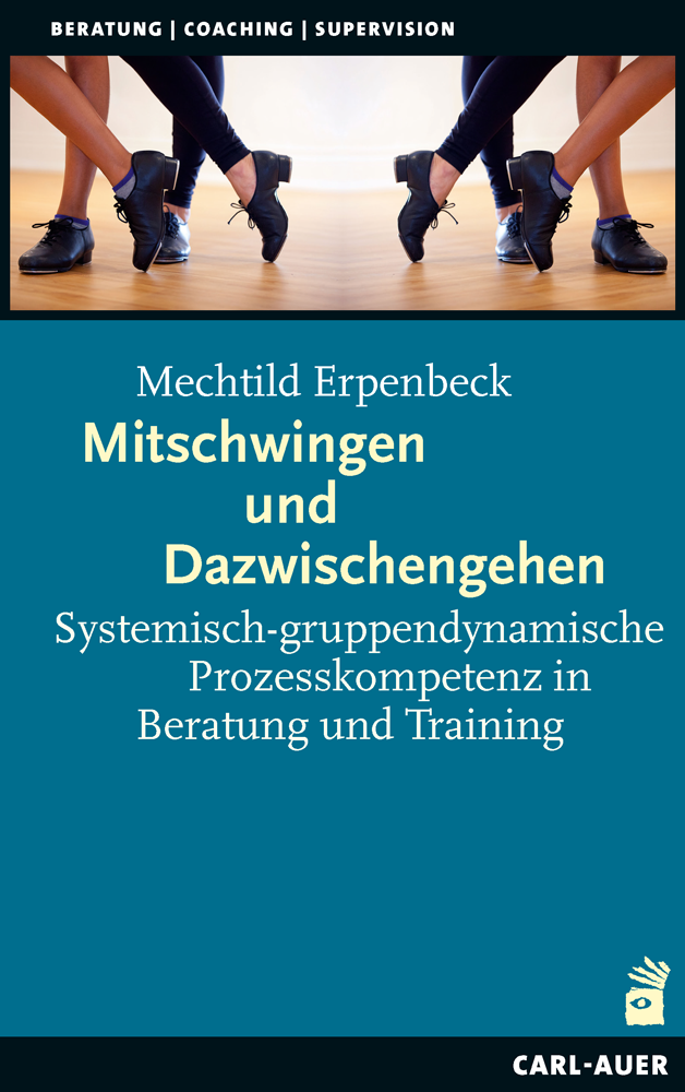 »Mitschwingen und Dazwischengehen«, Carl-Auer-Verlag