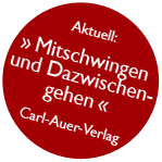 Aktuell: "Mitschwingen und Dazwischengehen", Carl-Auer-Verlag